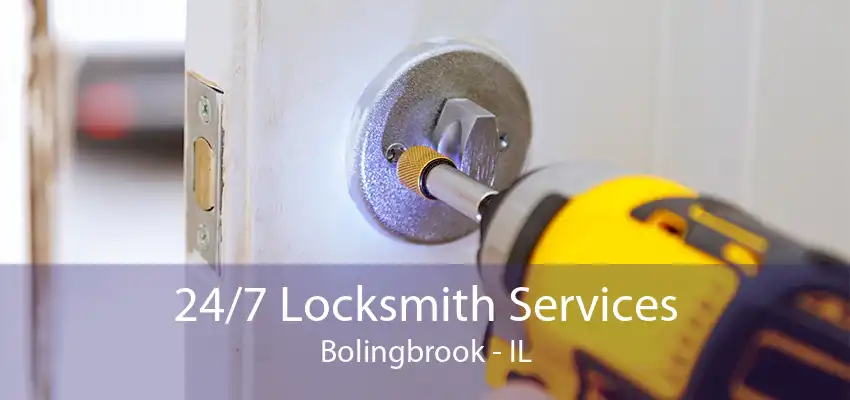 24/7 Locksmith Services Bolingbrook - IL