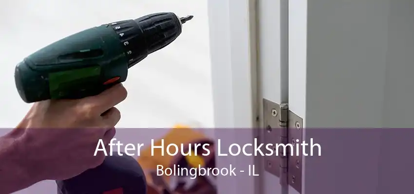 After Hours Locksmith Bolingbrook - IL