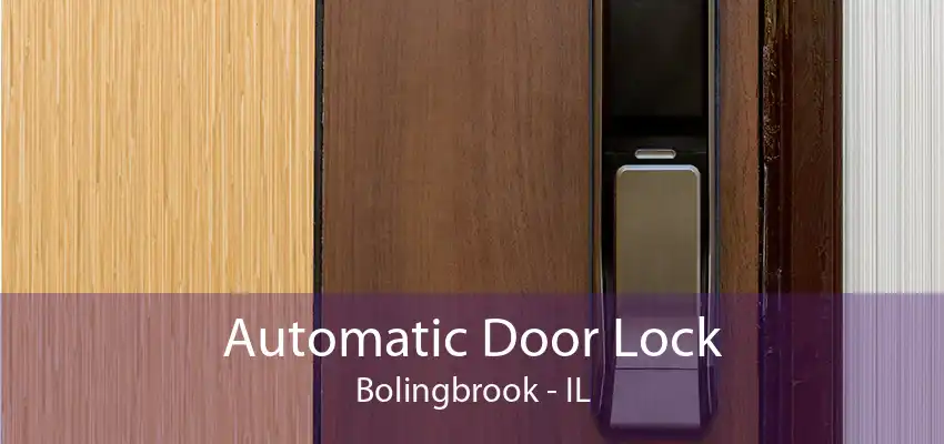 Automatic Door Lock Bolingbrook - IL