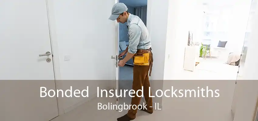 Bonded  Insured Locksmiths Bolingbrook - IL