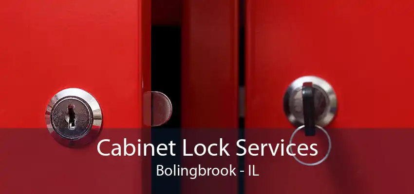 Cabinet Lock Services Bolingbrook - IL