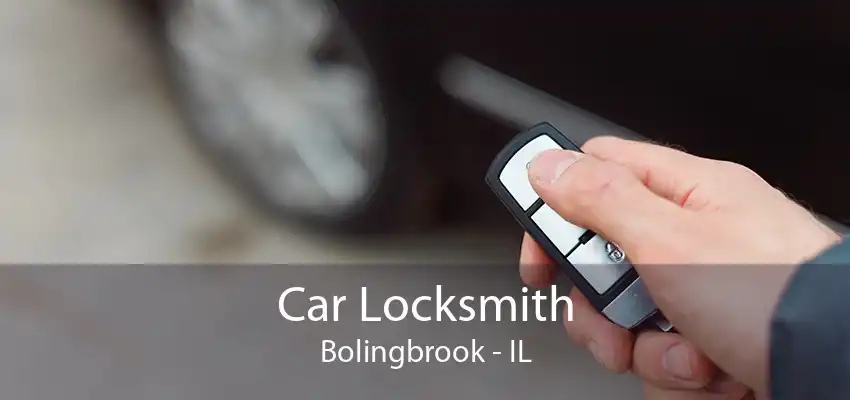 Car Locksmith Bolingbrook - IL