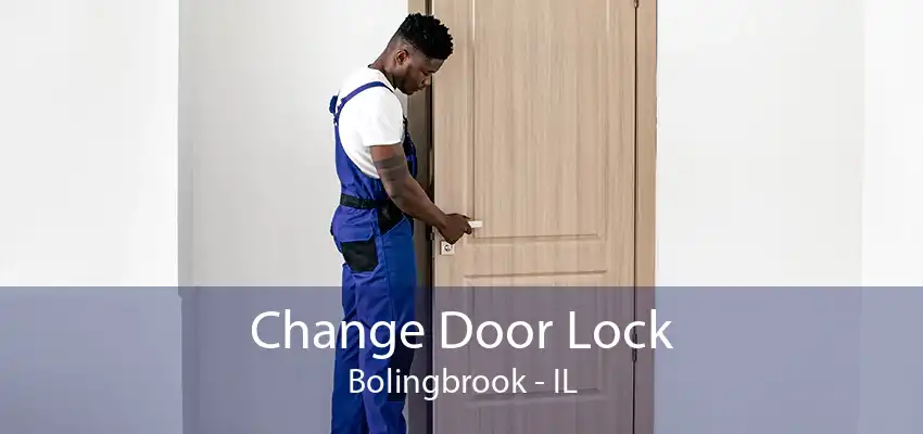 Change Door Lock Bolingbrook - IL