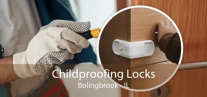 Childproofing Locks Bolingbrook - IL