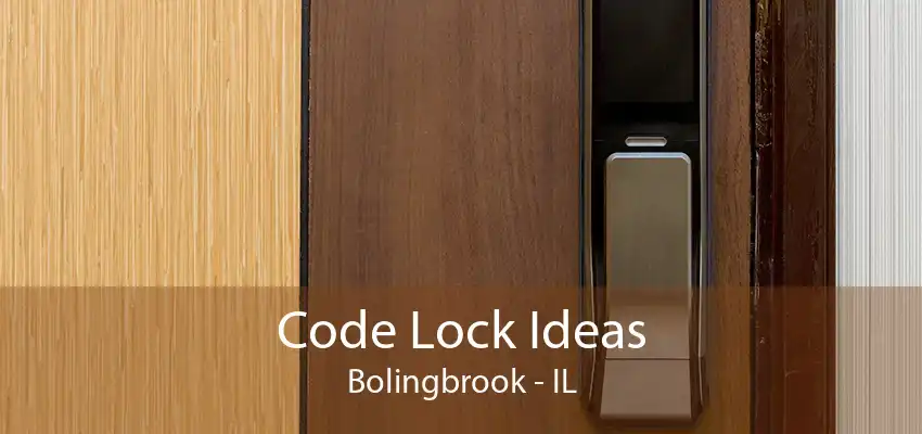 Code Lock Ideas Bolingbrook - IL