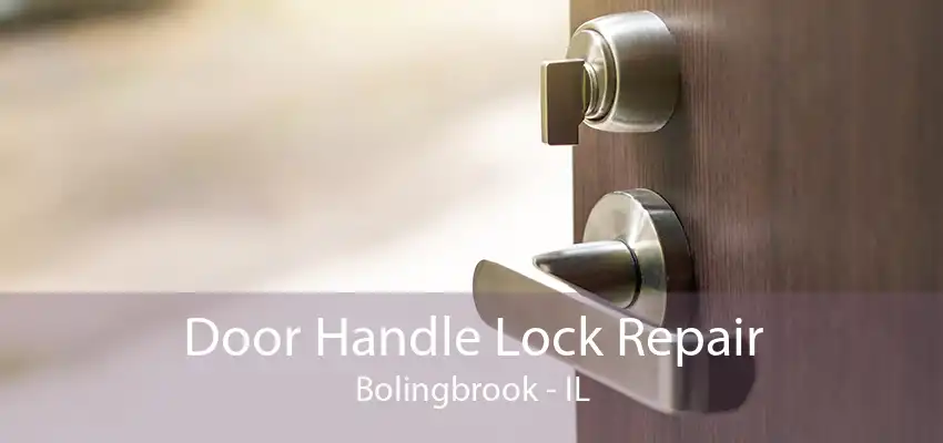 Door Handle Lock Repair Bolingbrook - IL