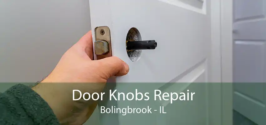 Door Knobs Repair Bolingbrook - IL