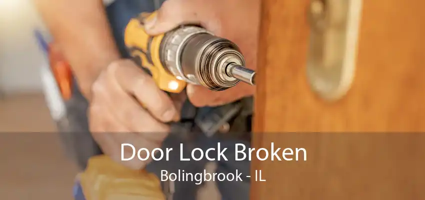 Door Lock Broken Bolingbrook - IL