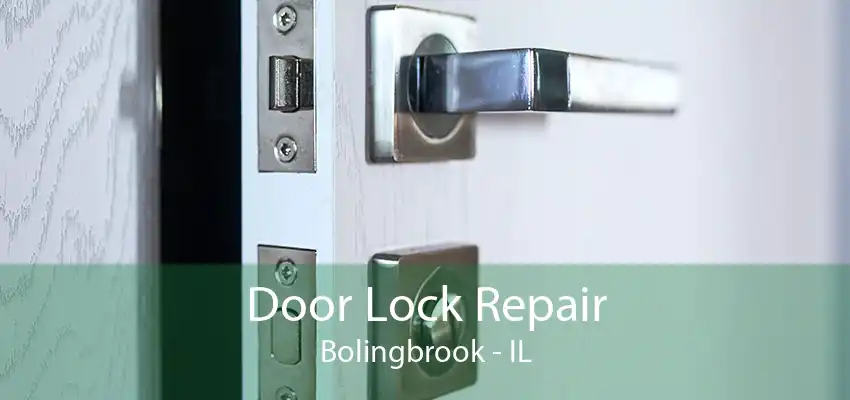 Door Lock Repair Bolingbrook - IL