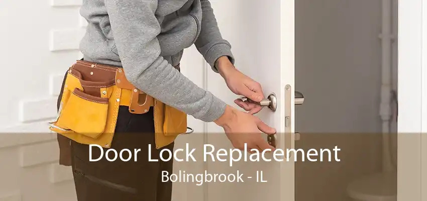 Door Lock Replacement Bolingbrook - IL