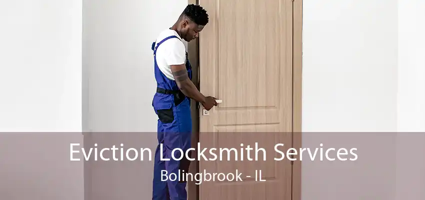 Eviction Locksmith Services Bolingbrook - IL