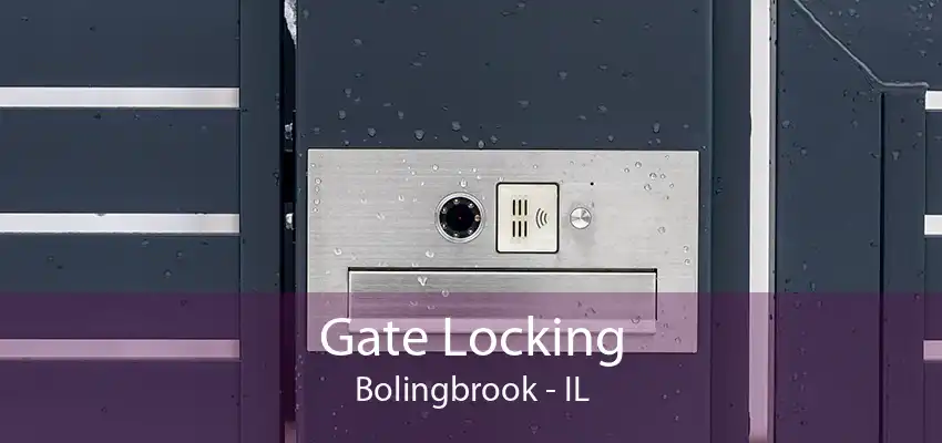 Gate Locking Bolingbrook - IL