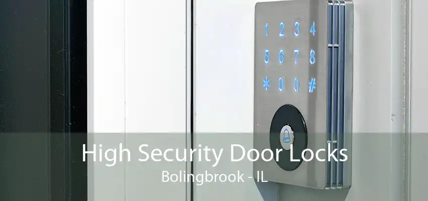 High Security Door Locks Bolingbrook - IL