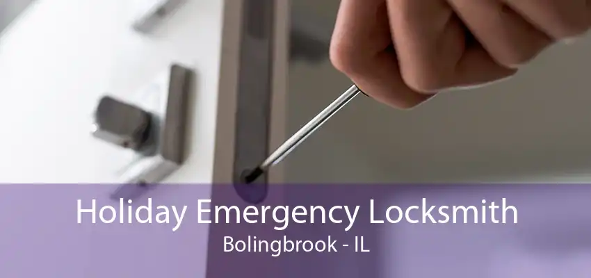 Holiday Emergency Locksmith Bolingbrook - IL