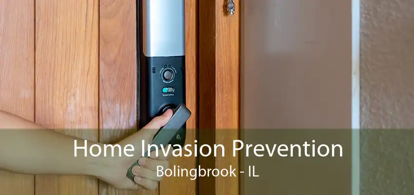 Home Invasion Prevention Bolingbrook - IL