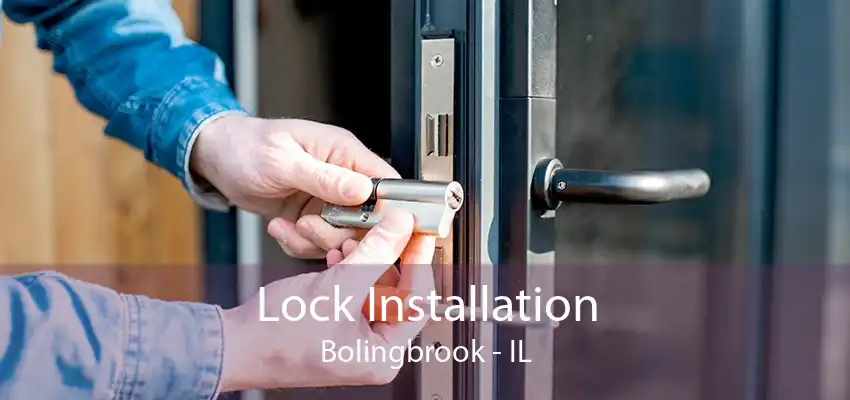 Lock Installation Bolingbrook - IL