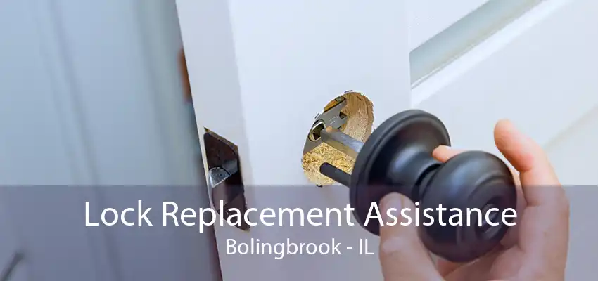 Lock Replacement Assistance Bolingbrook - IL