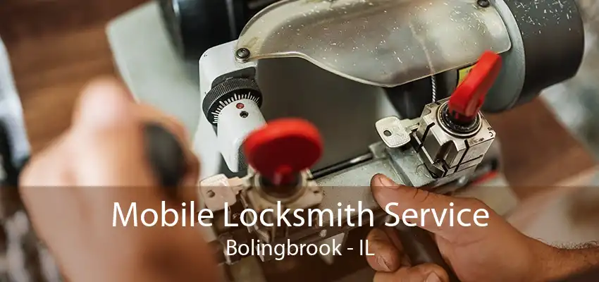 Mobile Locksmith Service Bolingbrook - IL