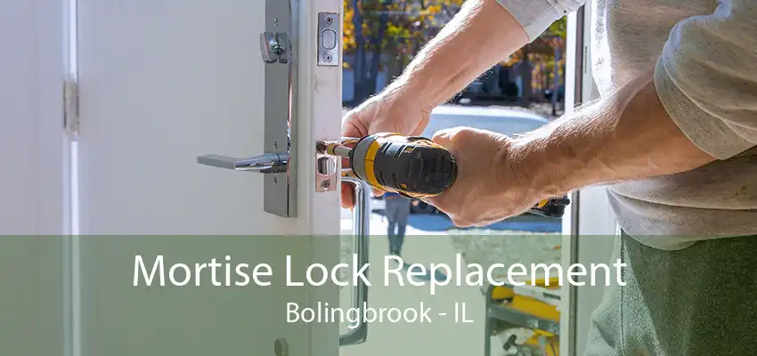 Mortise Lock Replacement Bolingbrook - IL