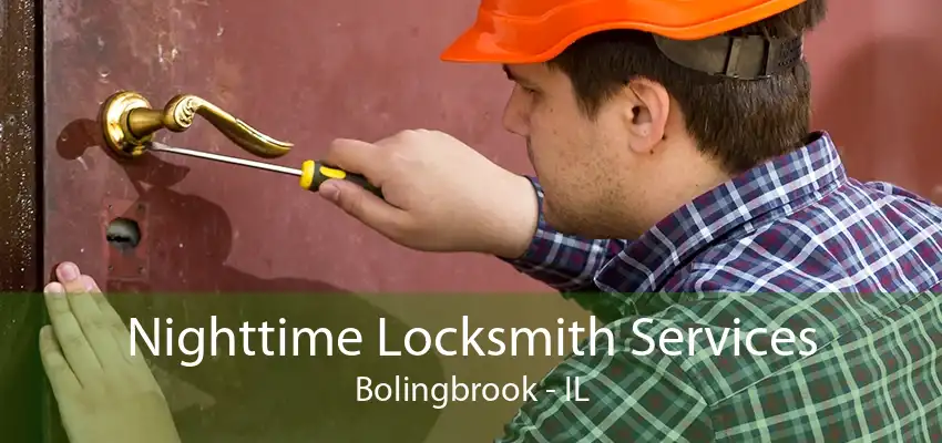 Nighttime Locksmith Services Bolingbrook - IL