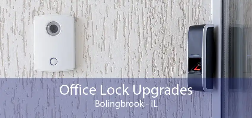 Office Lock Upgrades Bolingbrook - IL