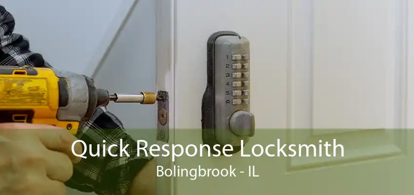 Quick Response Locksmith Bolingbrook - IL