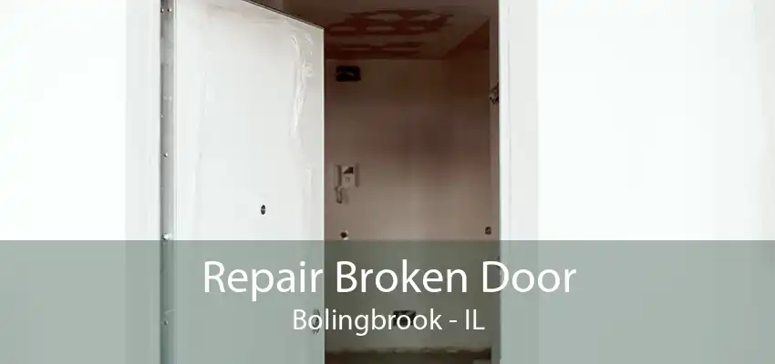 Repair Broken Door Bolingbrook - IL