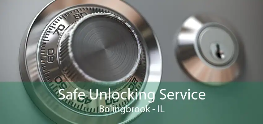 Safe Unlocking Service Bolingbrook - IL