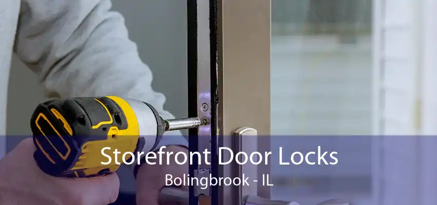 Storefront Door Locks Bolingbrook - IL