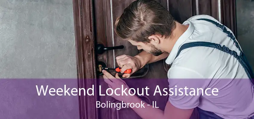 Weekend Lockout Assistance Bolingbrook - IL